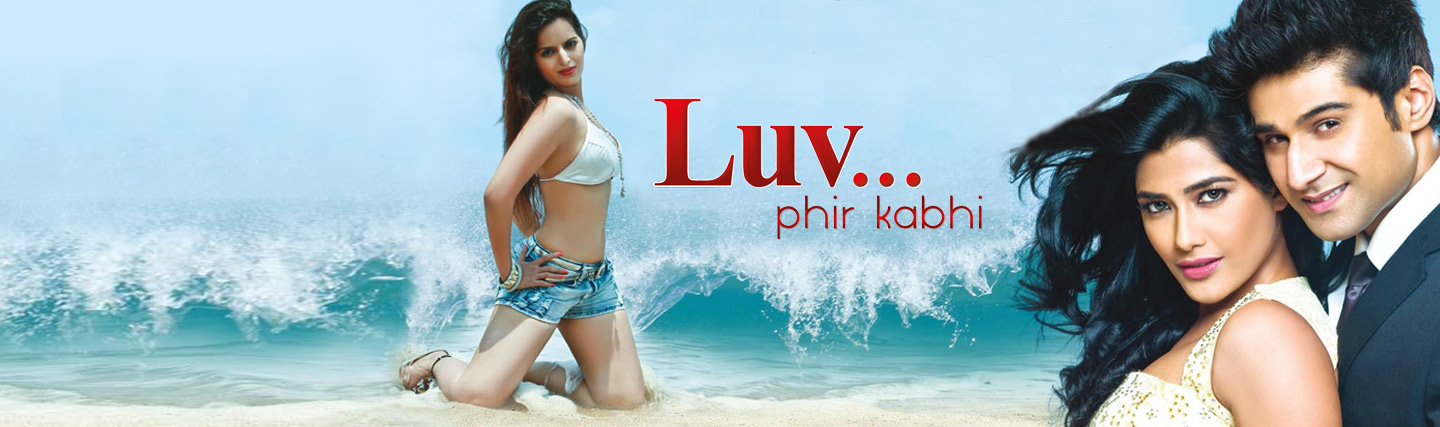 Luv... Phir Kabhi Luv... Phir Kabhi