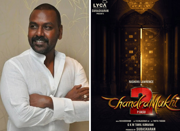 Lyca Productions announces Chandramukhi 2, to star Raghava Lawrence :  Bollywood News - Bollywood Hungama