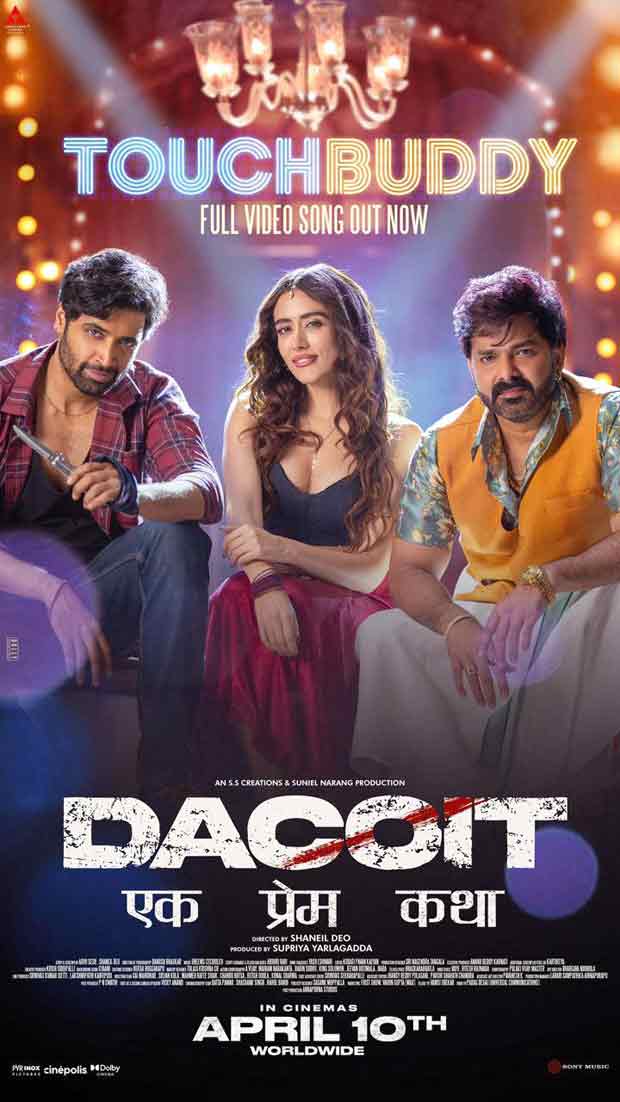  ‘Touch Buddy’ from Dacoit out now: Pawan Singh, Jonita Gandhi and Adivi Sesh bring high energy dance track to life